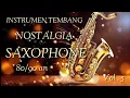 Download Lagu INSTRUMEN SAXOPHONE NOSTALGIA PALING LARIS || INSTRUMEN TEMBANG KENANGAN vol.5