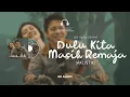 Ariel NOAH - Dulu Kita Masih Remaja Akustik (OST. Dilan ITB 1997) | 8D AUDIO