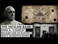 The Vatican Bank How a Church Became One of Europe s Most Secretive Banks