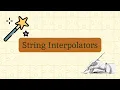 05 - String Interpolators