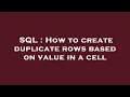 SQL How to create duplicate rows based on value in a cell