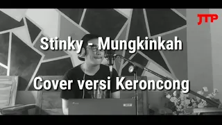 Download Keren dan Asik Cover Mungkinkah Stinky Versi Keroncong MP3