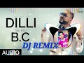 Download Lagu DILLI SE HU BC   STAR BOY LOC DJ REMIX SONG DJ SATISH PRODUCTION