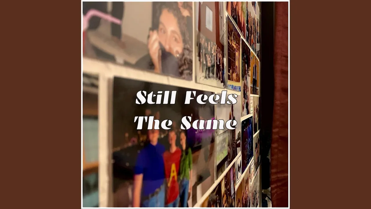 Still Feels the Same