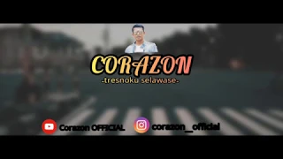 Download Corazon - Tresnoku Selawase    (official Lyric Video) MP3