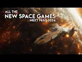 All The NEW SPACE GAMES For 2024 - At Steam Next Fest