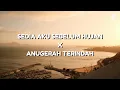 Lagu Anugerah Terindah x Sedia Aku Sebelum Hujan (Lyrics)
