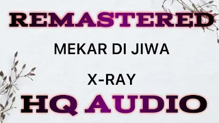 Download MEKAR DI JIWA - X-RAY   (LIRIK) REMASTERED   ||   HQ AUDIO MP3