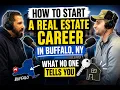 How to Start a Real Estate Career in Buffalo NY What No One Tells You Buffalo NY Mortgage
