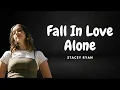 Download Lagu Fall In Love Alone - Stacey Ryans/Lirik Lagu