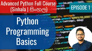 Advanced Python Ep1 - Python Programming Basics Sinhala