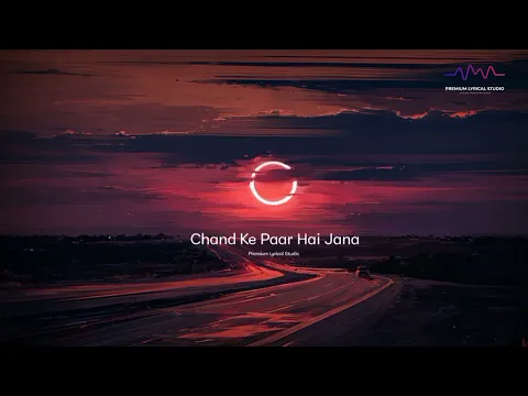 Download MP3 Chand Ke Paar Chalo (Slowed + Reverb + Lyrics) by @premiumlyricalstudio7105