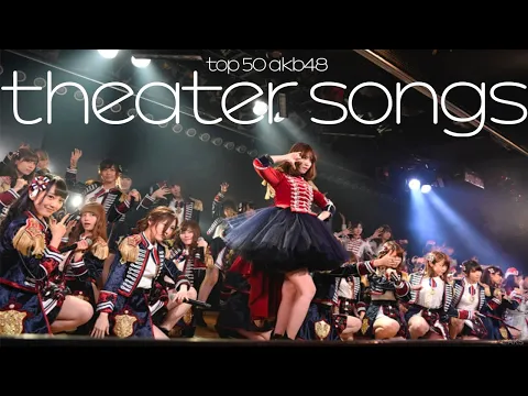 Download MP3 my top 50 akb48 theater songs!