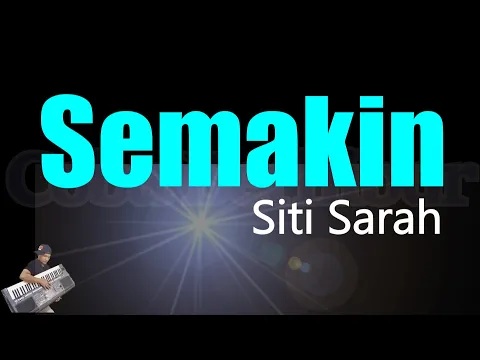 Download MP3 Semakin - Siti Sarah (Karaoke)