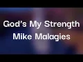 Mike Malagies - God's My Strength (Lyrics)