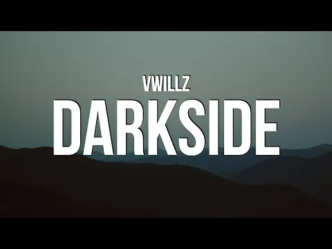 Download MP3 Vwillz - Darkside (Lyrics)