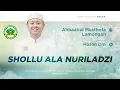Download Lagu SHOLLU ALA NURILADZI  ||  HADRAH AHBAABUL MUSTHOFA LAMONGAN