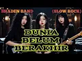 Lagu DUNIA BELUM BERAKHIR - SHADEN BAND (SLOW ROCK) cover by Nabilah studio 