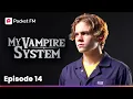Download Lagu My Vampire System | Long Episode 14 - The Hidden Danger Lurking in the Shadows of Our World