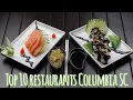 Top 10 places to eat in Columbia SC