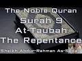 Download Lagu Quran | Surah 9 - At-Taubah (The Repentance) | Sheikh Abdur-Rahman As-Sudais