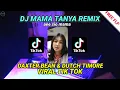 DJ MAMA TANYA - [aee sio mama] || DAXTER BEAN REMIX || DUTCH TIMORE || YANG KALIAN CARI || FULL BASS