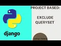 Exclude queryset - Using Method of Exclue Python and Django