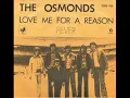The Osmonds - Love Me For A Reason
