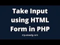 How to Take Input From User in PHP with Forms Take Input using Form Post Method