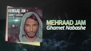 Mehraad Jam Ghamet Nabashe OFFICIAL TRACK مهراد جم غمت نباشه 