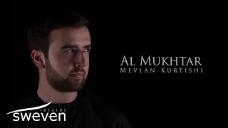 Download Mevlan Kurtishi – Al Mukhtar MP3