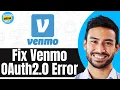Fixed Venmo App Error How To Fix Venmo App Error OAuth2 0 Easy Guide 2024