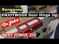 Banggood Review of ENJOYWOOD Door Hinge Jig BEST Door Mortise Jig I ve seen