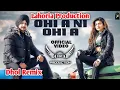 Ohi A Ni Ohi A Deep Bajwa Remix Lahoria Production Latest Panjabi Song 2022
