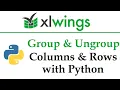 xlwings Column Row Grouping in Seconds