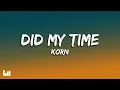 Download Lagu Korn - Did My Time (Lyrics) MP3