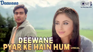 Download Deewane Pyar Ke Hain Hum - Lyrical | Deewane | Ajay Devgn, Urmila | Kumar Sanu, Udit Narayan, Alka Y MP3