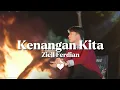 Ziell Ferdian - Kenangan Kita (Lyrics)