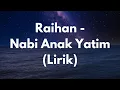 Download Lagu Raihan Nabi Anak Yatim Lirik