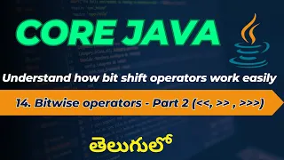 14 Bitwise operators in Java - Part 2 Left shift Signed and Unsigned Right shift In Telugu
