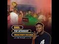 Download Lagu 001 POP Afrobeat House Party  MIX (with DJ FROOSH LIVE SET) 2025