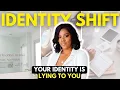 IDENTITEITSVERANDERING: De grootste leugen die je ooit over jezelf hebt geloofd