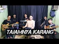 TAJAMNYA KARANG - Mansyur s - Voc.Denis Swara - ELFARHAN