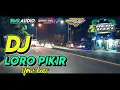 √ DJ LORO PIKIR SLOW BASS JINGGLE BMS AUDIO LAWANG - ( R2 PROJECT ) @Pengembara Channel
