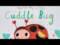You re My Little Cuddle Bug - Bedtime Story