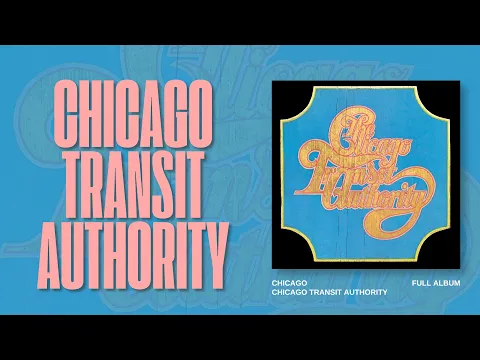 Chicago Transit Authority | The Album That Introduced Chicago to the World