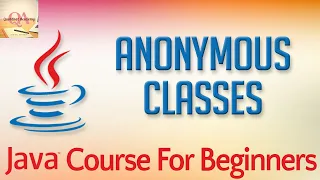 Learn Java Tutorial for Beginners Part 36 Anonymous Classes