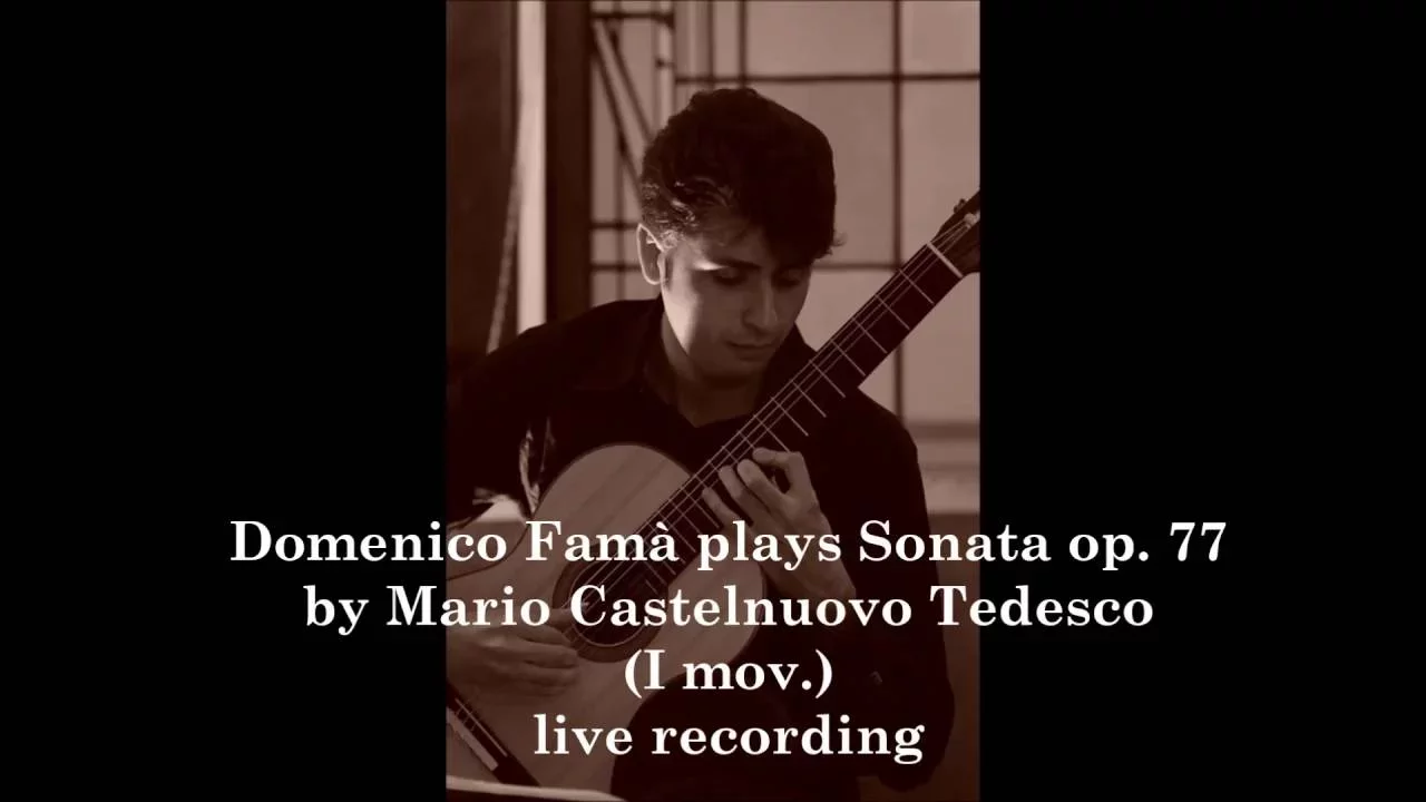 Domenico Famà plays Sonata op. 77 by Mario Castelnuovo Tedesco (I mov.)