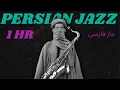 Lagu 1 Hour Persian Jazz · Last Caravan on Silk Road | شبِ کویر
