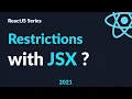 ReactJS Tutorial 8 - Restrictions with JSX